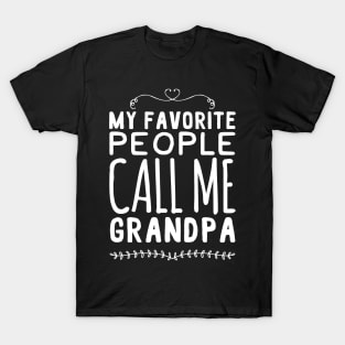 My favorite people call me grandpa T-Shirt